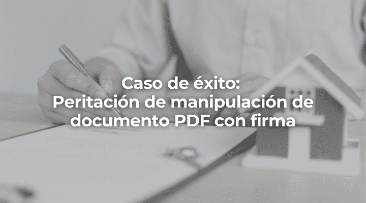 Peritacion de manipulación de documento PDF con firma en Cadiz-Perito Informatico